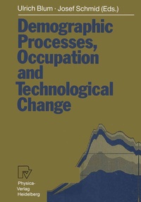 Enlarge image Cover: Demographic Processes, Occupation and Technological Change - Physica