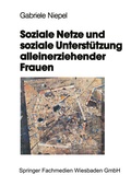 Cover: Soziale Netze und soziale Unterst&uuml;tzung alleinerziehender Frauen - VS Verlag f&uuml;r Sozialwissenschaften