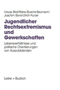 Cover: Jugendlicher Rechtsextremismus und Gewerkschaften - VS Verlag f&uuml;r Sozialwissenschaften