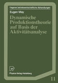 Cover: Dynamische Produktionstheorie auf Basis der Aktivit&auml;tsanalyse - Physica