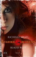 Cover: Vampire Academy - Blaues Blut - LYX