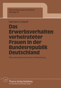 Abbildung von: Das Erwerbsverhalten verheirateter Frauen in der Bundesrepublik Deutschland - Physica