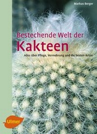 Abbildung von: Bestechende Welt der Kakteen - Verlag Eugen Ulmer