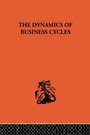 Cover: The Dynamics of Business Cycles - Routledge
