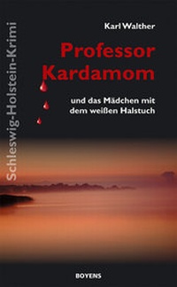 Abbildung von: Professor Kardamom und das Mädchen mit dem weißen Halstuch - Boyens Buchverlag GmbH & Co. KG