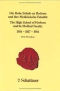 Cover: Die Hohe Schule zu Herborn und ihre Medizinische Fakult&auml;t - 1584 - 1817 - 1984 /The High School of Herborn and its Medical Faculty - 1584 - 1817 - 1984 - Schattauer