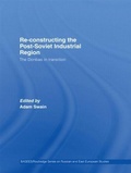 Cover: Re-Constructing the Post-Soviet Industrial Region - Routledge
