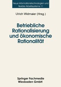 Cover: Betriebliche Rationalisierung und &ouml;konomische Rationalit&auml;t - VS Verlag f&uuml;r Sozialwissenschaften