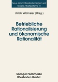 Cover: Betriebliche Rationalisierung und &ouml;konomische Rationalit&auml;t - VS Verlag f&uuml;r Sozialwissenschaften