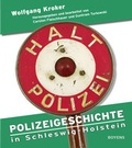 Cover: Polizeigeschichte in Schleswig-Holstein - Boyens Buchverlag GmbH & Co. KG