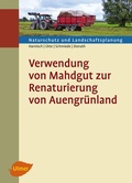 Cover: Verwendung von Mahdgut zur Renaturierung von Auengr&uuml;nland - Verlag Eugen Ulmer