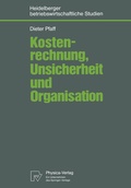 Cover: Kostenrechnung, Unsicherheit und Organisation - Physica