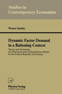 Enlarge image Cover: Dynamic Factor Demand in a Rationing Context - Physica