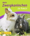 Cover: Mein Zwergkaninchen zu Hause - Verlag Eugen Ulmer