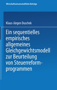 Abbildung von: Ein sequentielles empirisches allgemeines Gleichgewichtsmodell zur Beurteilung von Steuerreformprogrammen - Physica
