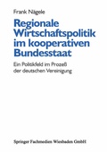 Cover: Regionale Wirtschaftspolitik im kooperativen Bundesstaat - VS Verlag f&uuml;r Sozialwissenschaften
