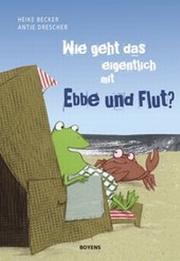 Enlarge image Cover: Wie geht das eigentlich mit Ebbe und Flut? - Boyens Buchverlag GmbH & Co. KG