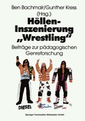 Cover: H&ouml;llen-Inszenierung "Wrestling" - VS Verlag f&uuml;r Sozialwissenschaften