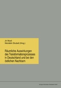 Cover: R&auml;umliche Auswirkungen des Transformationsprozesses in Deutschland und bei den &ouml;stlichen Nachbarn - VS Verlag f&uuml;r Sozialwissenschaften