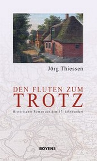 Abbildung von: Den Fluten zum Trotz - Boyens Buchverlag GmbH & Co. KG