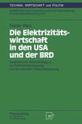 Cover: Die Elektrizit&auml;tswirtschaft in den USA und der BRD - Physica