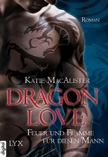 Cover: Dragon Love - Feuer und Flamme f&uuml;r diesen Mann - LYX
