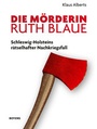 Cover: Die Mörderin Ruth Blaue - Boyens Buchverlag GmbH & Co. KG