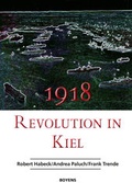 Cover: 1918 - Revolution in Kiel - Boyens Buchverlag GmbH & Co. KG