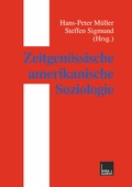 Cover: Zeitgen&ouml;ssische amerikanische Soziologie - VS Verlag f&uuml;r Sozialwissenschaften