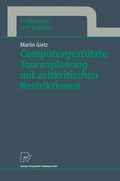 Cover: Computergest&uuml;tzte Tourenplanung mit zeitkritischen Restriktionen - Physica