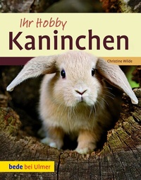 Abbildung von: Ihr Hobby Kaninchen - Verlag Eugen Ulmer