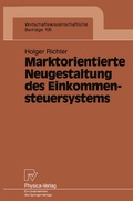 Cover: Marktorientierte Neugestaltung des Einkommensteuersystems - Physica