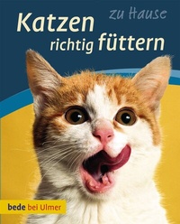 Abbildung von: Katzen richtig füttern - Verlag Eugen Ulmer