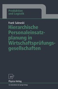 Cover: Hierarchische Personaleinsatzplanung in Wirtschaftspr&uuml;fungsgesellschaften - Physica