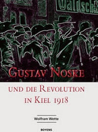 Abbildung von: Gustav Noske und die Revolution in Kiel 1918 - Boyens Buchverlag GmbH & Co. KG