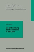 Cover: Die Entwicklung des Sozialrechts in der DDR - VS Verlag f&uuml;r Sozialwissenschaften