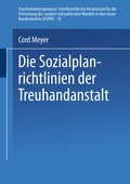 Cover: Die Sozialplanrichtlinien der Treuhandanstalt - VS Verlag f&uuml;r Sozialwissenschaften
