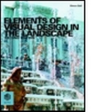 Enlarge image Cover: Elements of Visual Design in the Landscape - Spon Press