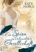Cover: Ein Spion in erlauchter Gesellschaft - LYX
