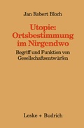 Cover: Utopie: Ortsbestimmungen im Nirgendwo - VS Verlag f&uuml;r Sozialwissenschaften