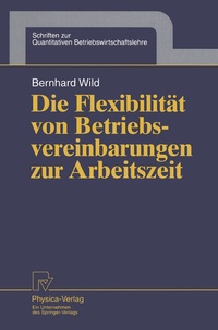 Abbildung von: Die Flexibilität von Betriebsvereinbarungen zur Arbeitszeit - Physica