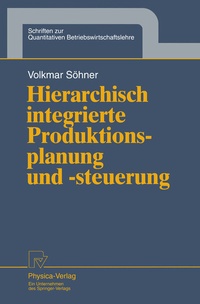 Abbildung von: Hierarchisch integrierte Produktionsplanung und -steuerung - Physica