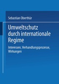 Cover: Umweltschutz durch internationale Regime - VS Verlag f&uuml;r Sozialwissenschaften