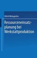 Cover: Ressourceneinsatzplanung bei Werkstattproduktion - Physica