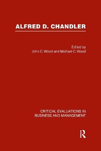 Abbildung von: Alfred D Chandler Crit Eval Vol 1 - Routledge