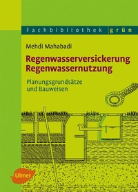 Abbildung von: Regenwasserversickerung, Regenwassernutzung - Verlag Eugen Ulmer