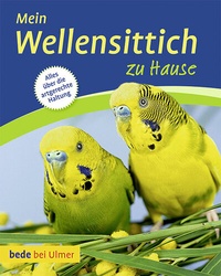 Abbildung von: Mein Wellensittich zu Hause - Verlag Eugen Ulmer