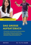 Cover: Das gro&szlig;e Aufsatzbuch - von der 10. Klasse bis zum Abitur. - Bange, C