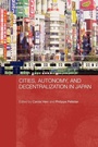 Cover: Cities, Autonomy, and Decentralization in Japan - Routledge