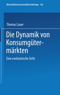 Cover: Die Dynamik von Konsumg&uuml;term&auml;rkten - Physica